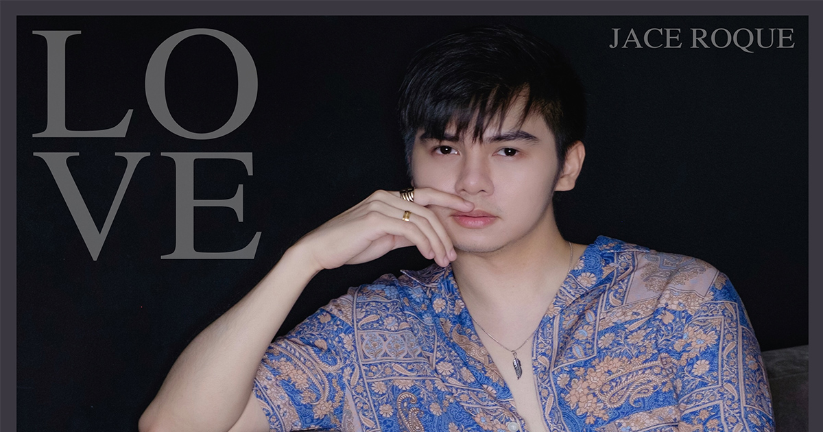 Jace Roque Latest Single ‘LOVE’ is About Taking Chances – HYPE MANIA